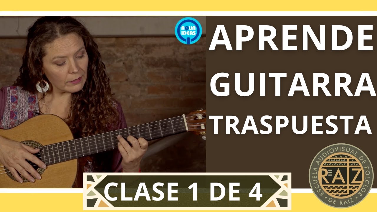 Clase 1 GUITARRA TRASPUESTA por Andrea Andreu. Escuela De Raíz.