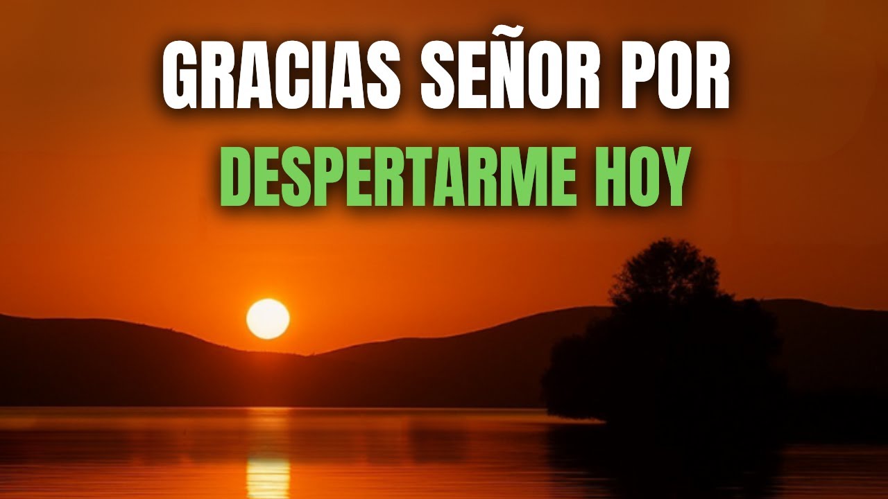 Oración de la Mañana | Comenzar tu Día bajo la BENDICIÓN y la LUZ del Señor Hoy