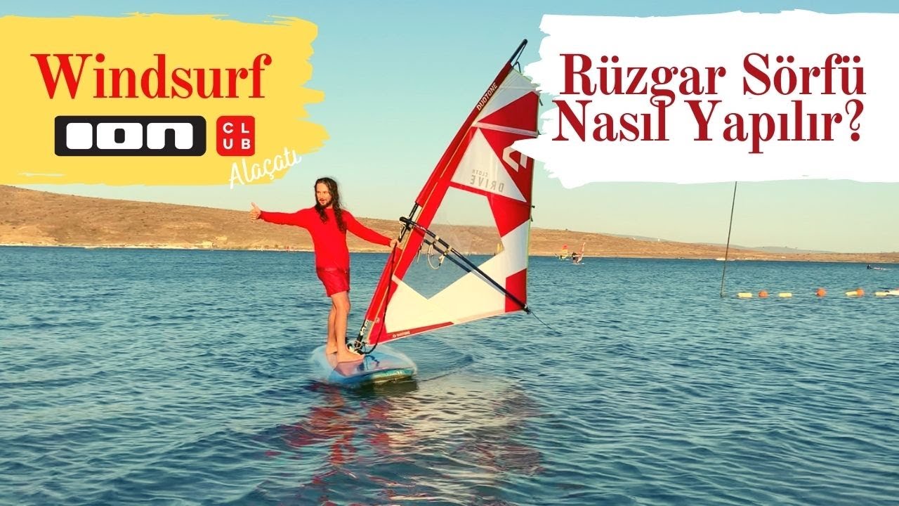 Rüzgar Sörfü / Windsurf Nasıl Yapılır? Ion Club Alaçatı (38. bölüm)