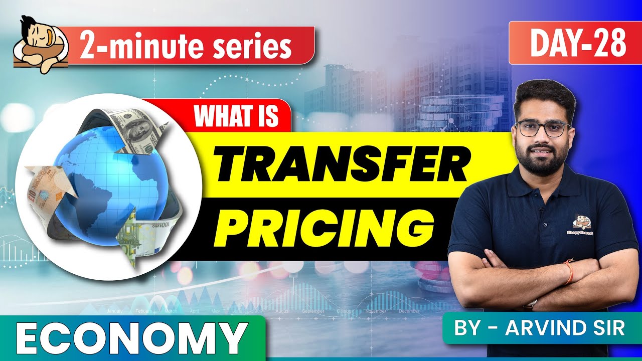 What is &ldquo;Arm&rsquo;s Length Principle&rdquo; in Transfer Pricing? || Economy for UPSC 2024 || Sleepy Classes