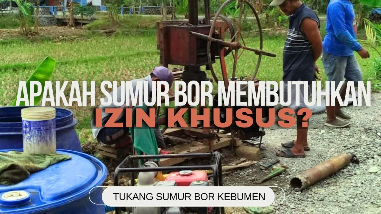 Apakah sumur bor membutuhkan izin khusus?