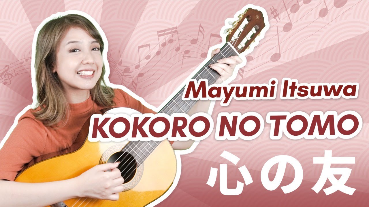 Belajar dari LAGU MAYUMI ITSUWA - KOKORO NO TOMO  心の友