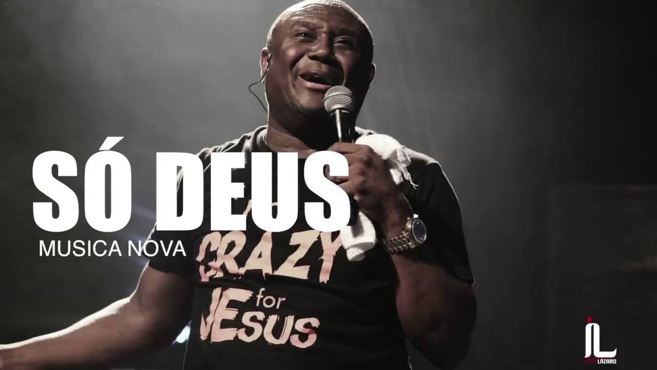 Irmão Lázaro - Só Deus - Musica NOVA