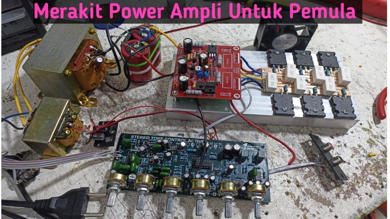 cara merakit power amplifier lengkap dengan tone control