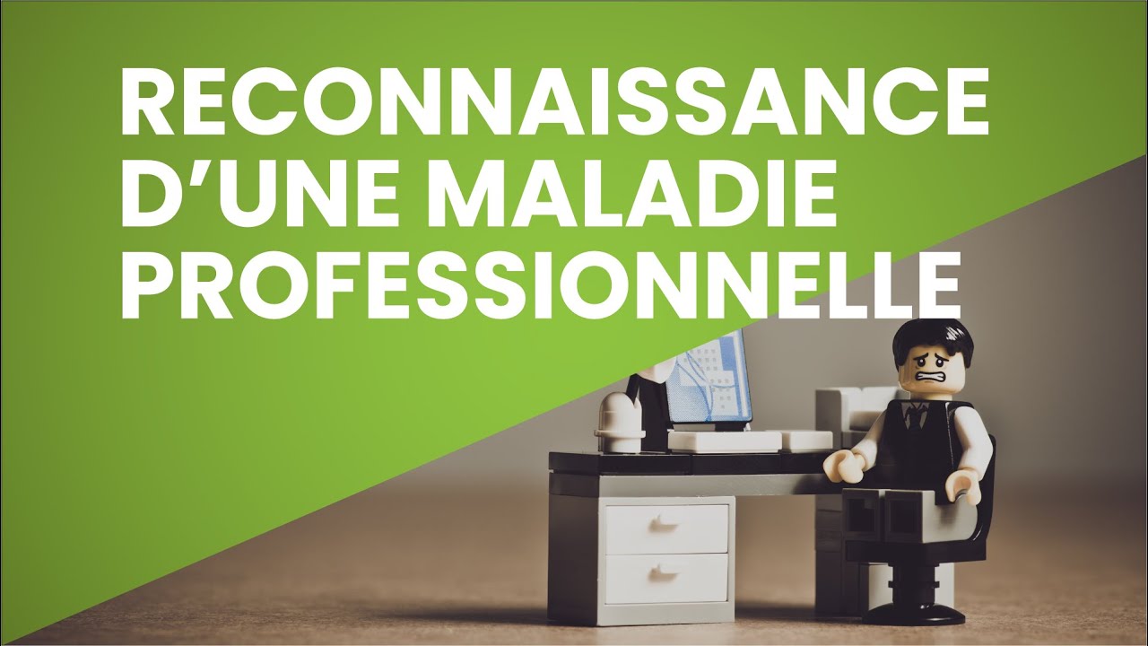 La reconnaissance d’une maladie professionnelle