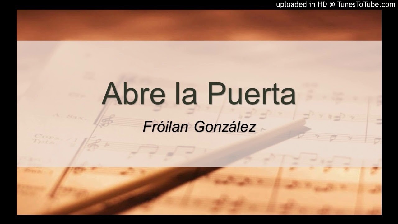 Fr&oacute;ilan Gonz&aacute;lez - Abre la puerta