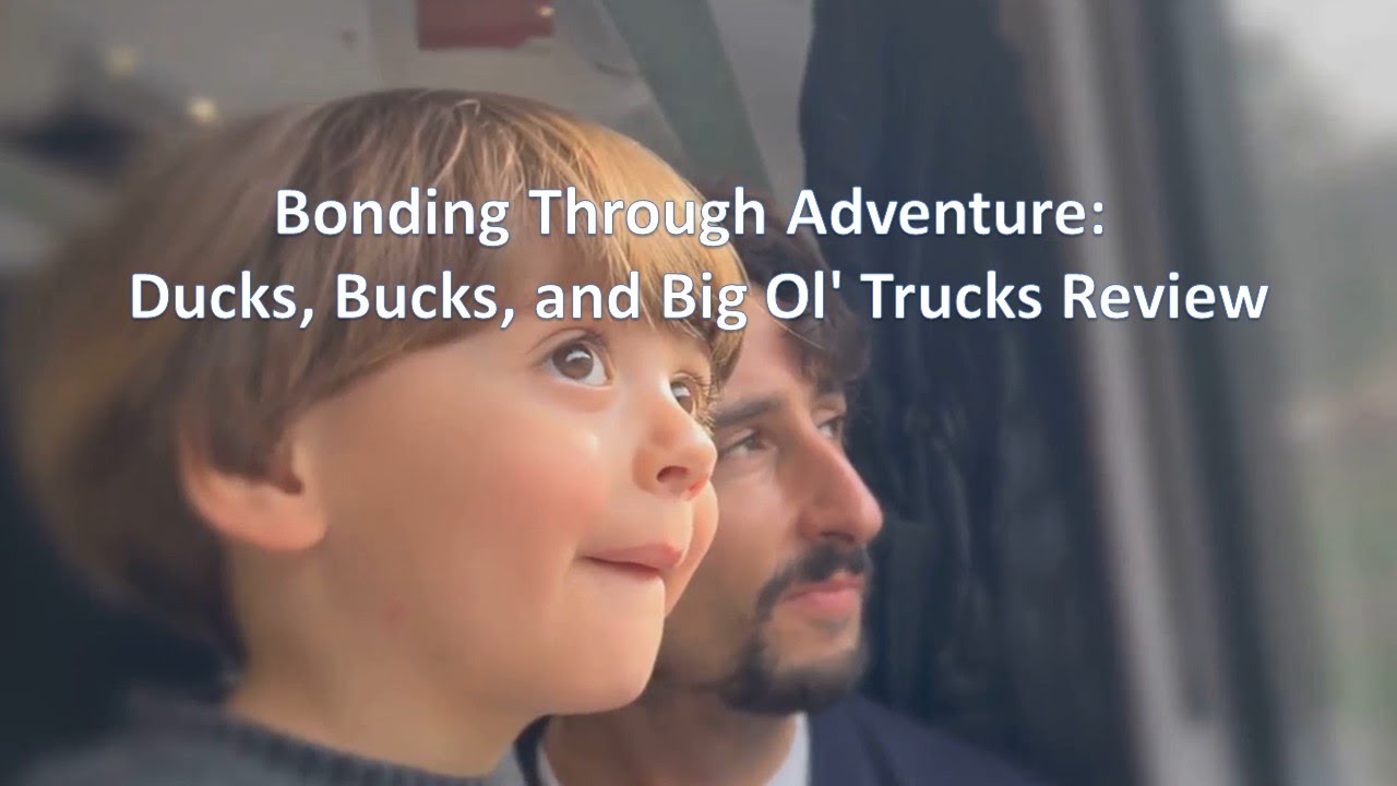 Bonding Through Adventure: Ducks, Bucks, and Big Ol' Trucks Review