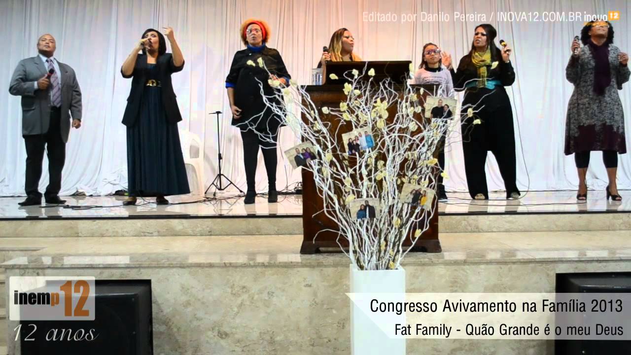 Fat Family - Quão Grande é o meu Deus - Congresso Avivamento na Família 2013