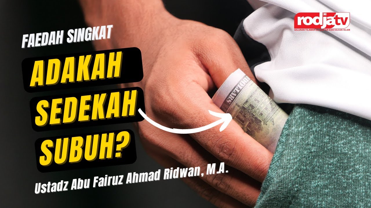 Faedah Singkat: Adakah Sedekah Subuh? - Ustadz Abu Fairuz Ahmad Ridwan, M.A.