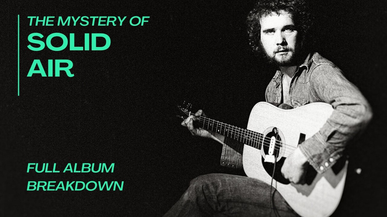 How John Martyn Wrote 'Solid Air' [Full Documentary]