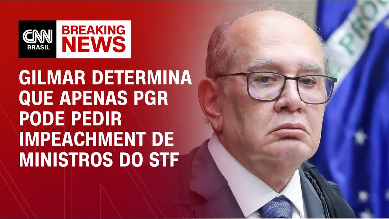 Gilmar Mendes determina que apenas PGR pode pedir impeachment de ministros do STF | LIVE CNN