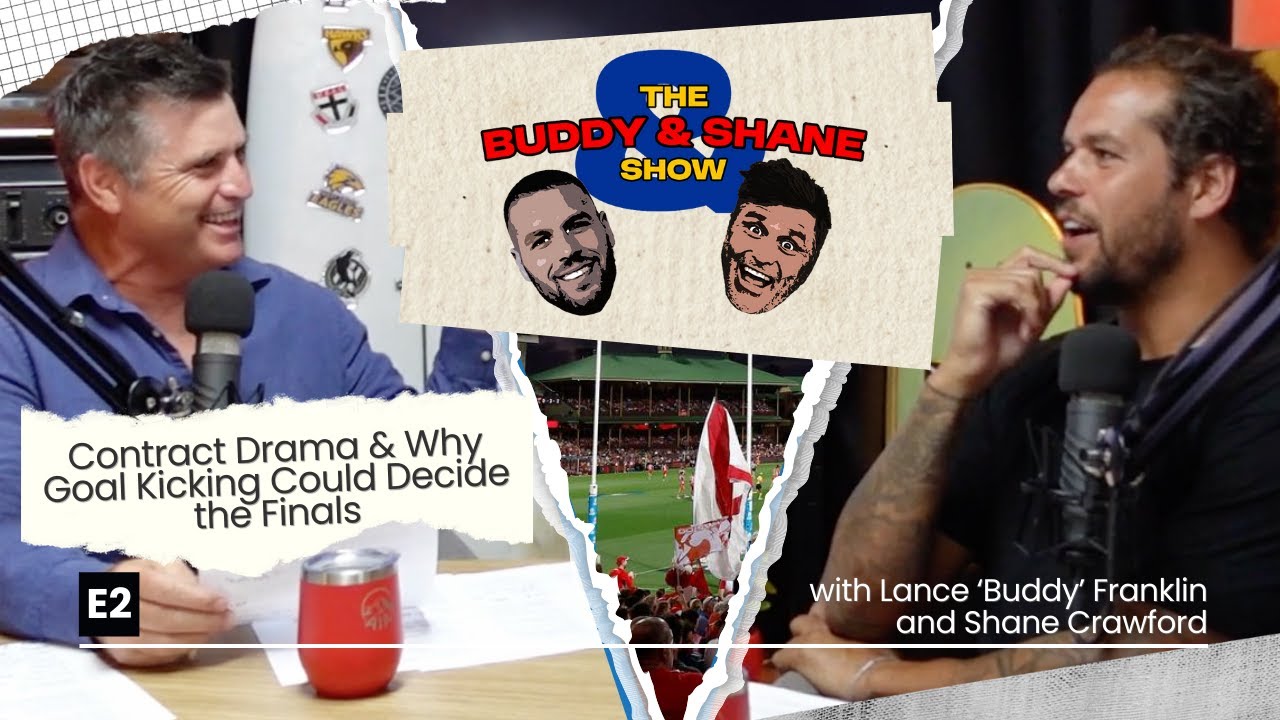 EP2. AFL - The Buddy & Shane Show - Contract Drama & Why Goal Kicking Could Decide The Finals