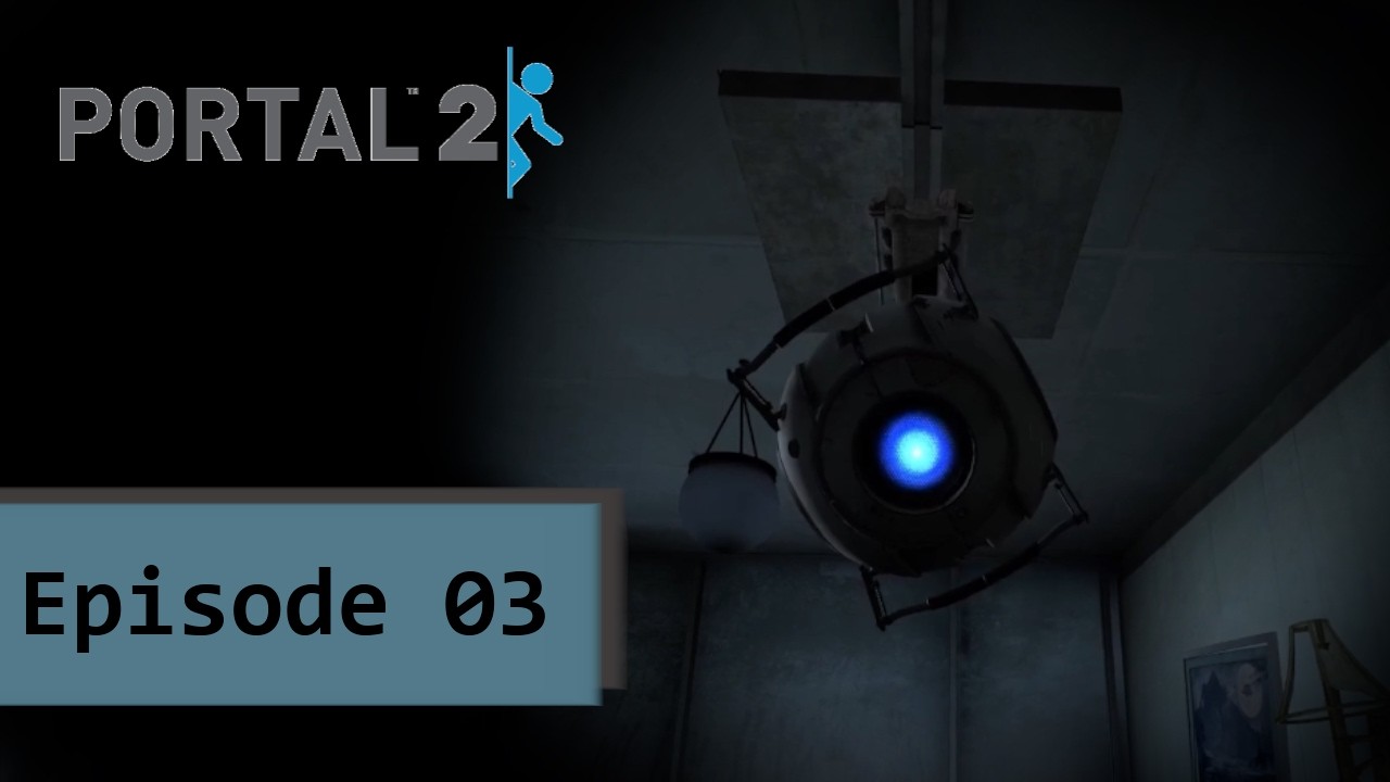 NE SUIVONS PLUS WHEATLEY - Portal 2 [03]