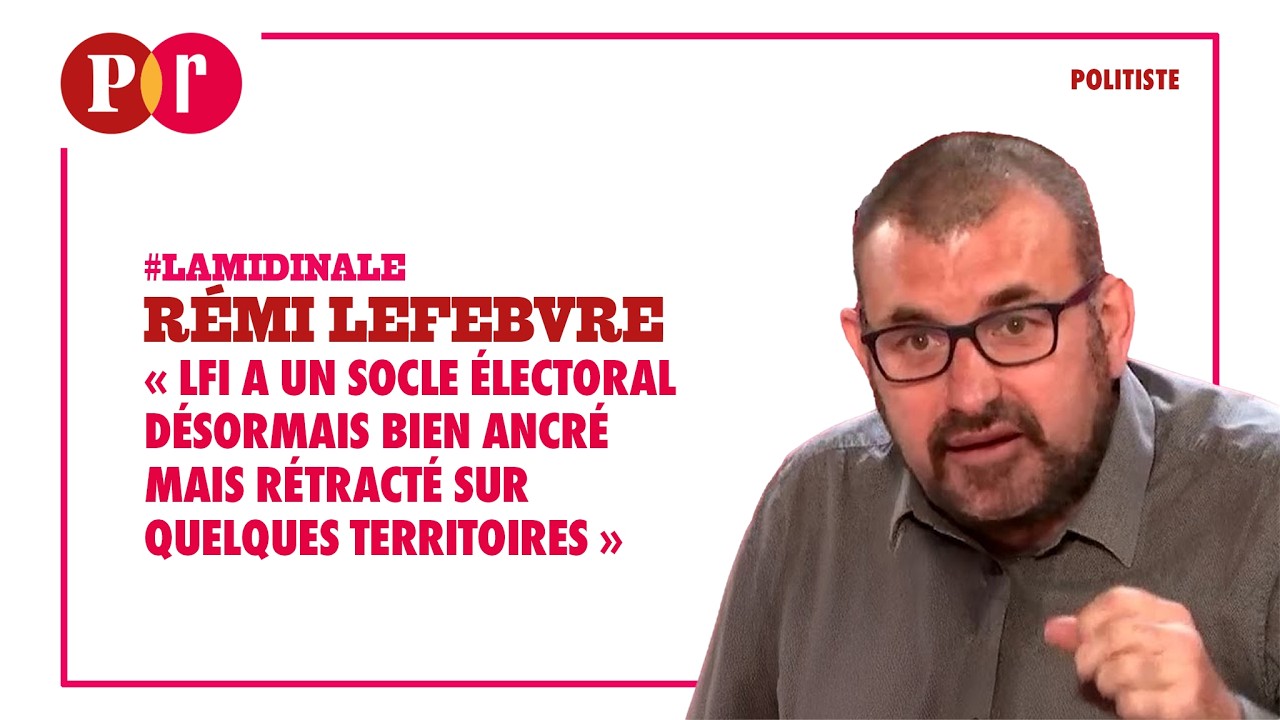 « LFI a un socle électoral désormais bien ancré mais rétracté sur quelques territoires »