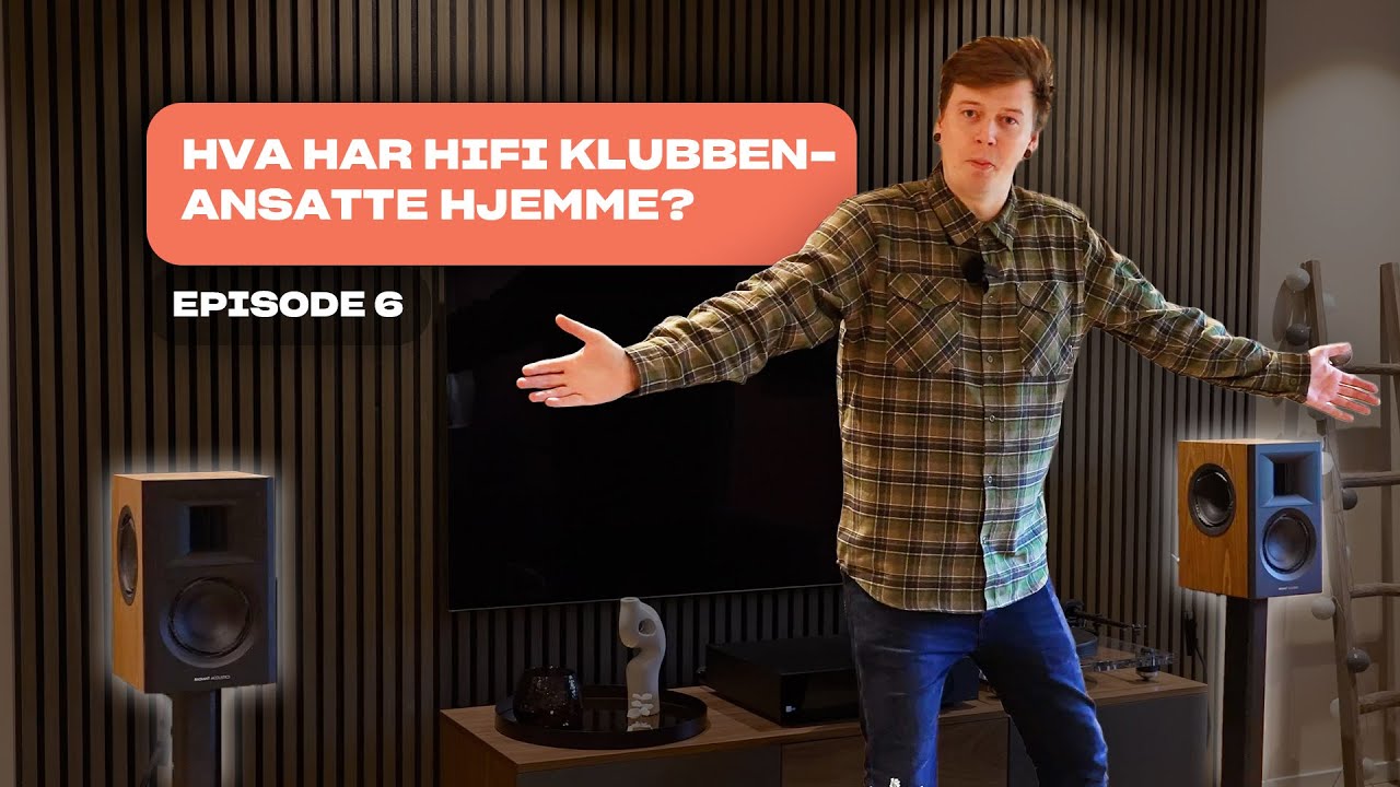 Hva har EGENTLIG en HiFi Klubben ansatt hjemme? Episode 6