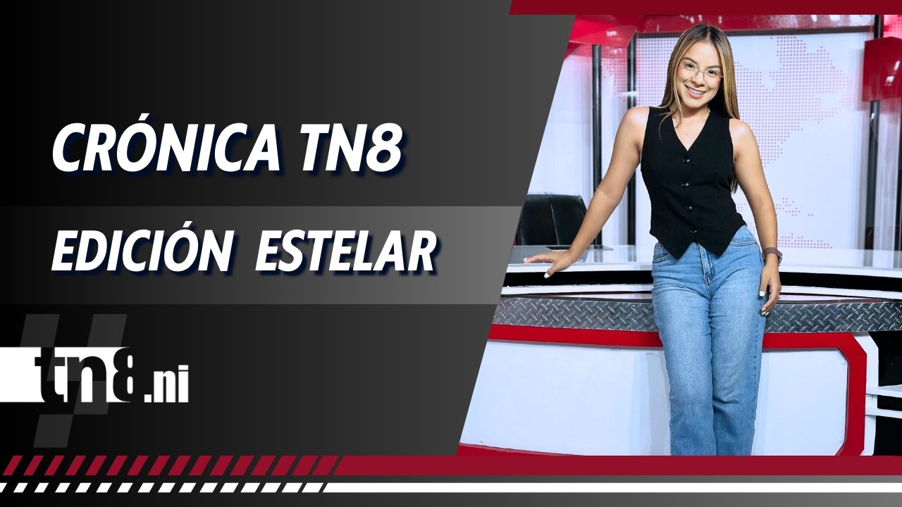 (EN VIVO) Noticias de #Nicaragua - Crónica TN8 edición estelar , Lunes 16  febrero 2026