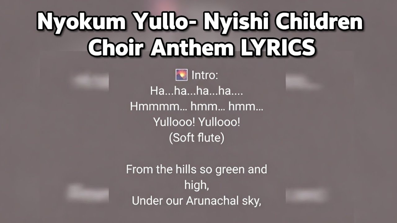 Nyokum Yullo – Nyishi Children Choir Anthem 2026 Lyrics