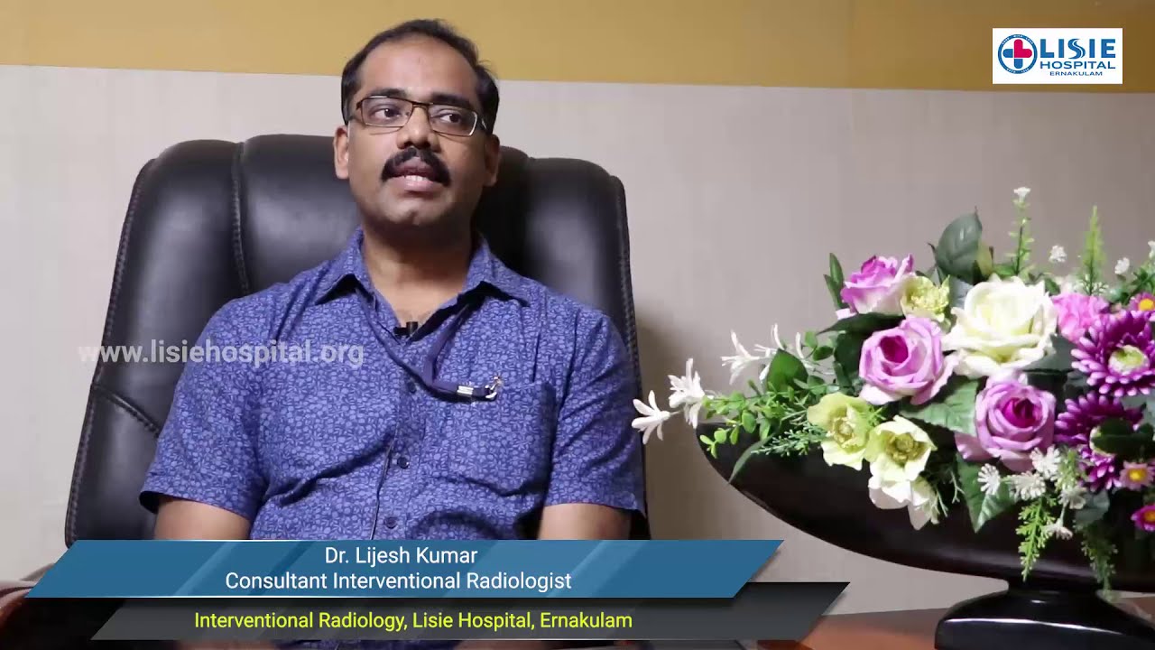 Dr Lijesh Kumar Speaks about Interventional Radiology facilities in Lisie Hospital | Care with Love