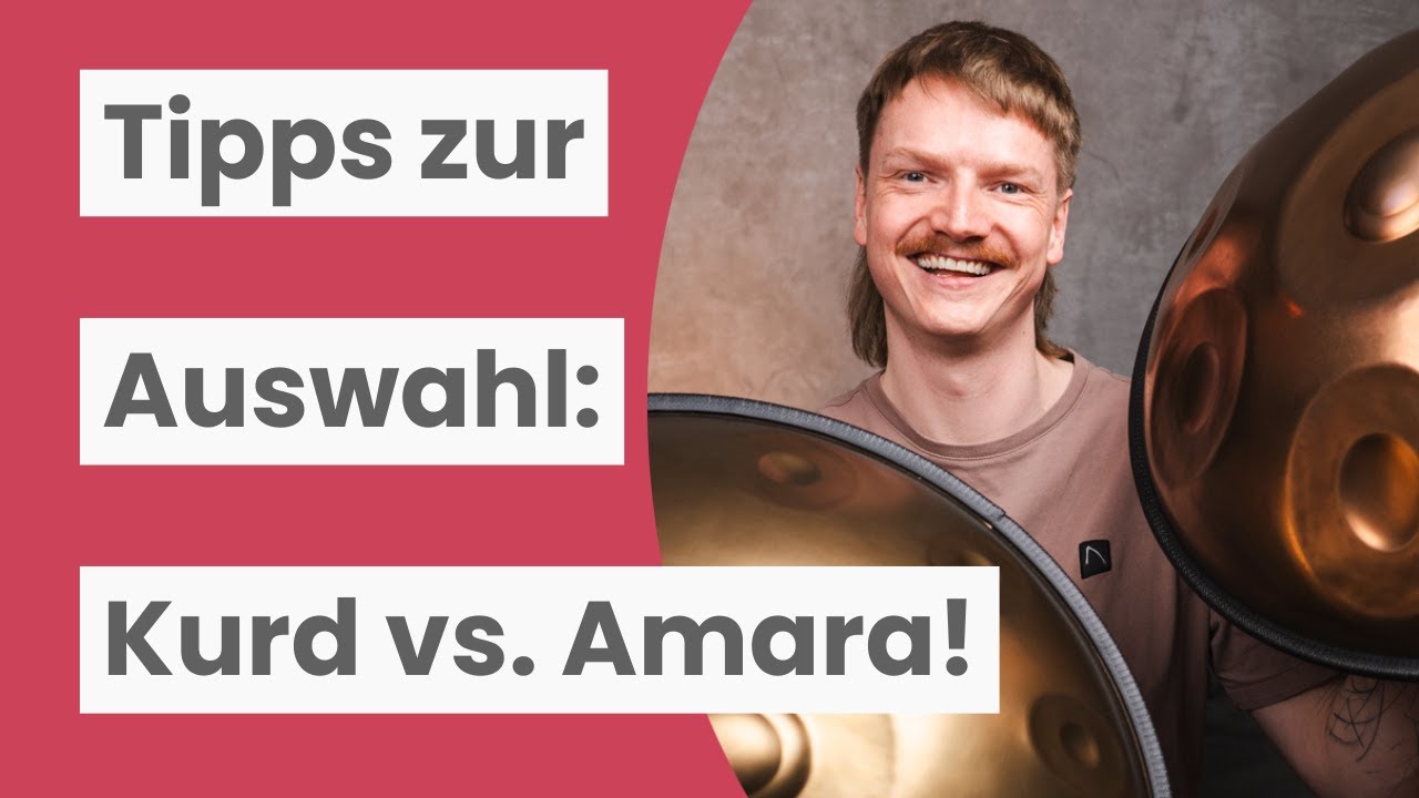 Kurd vs. Amara Handpan: Dein ultimativer Guide für Anfänger!