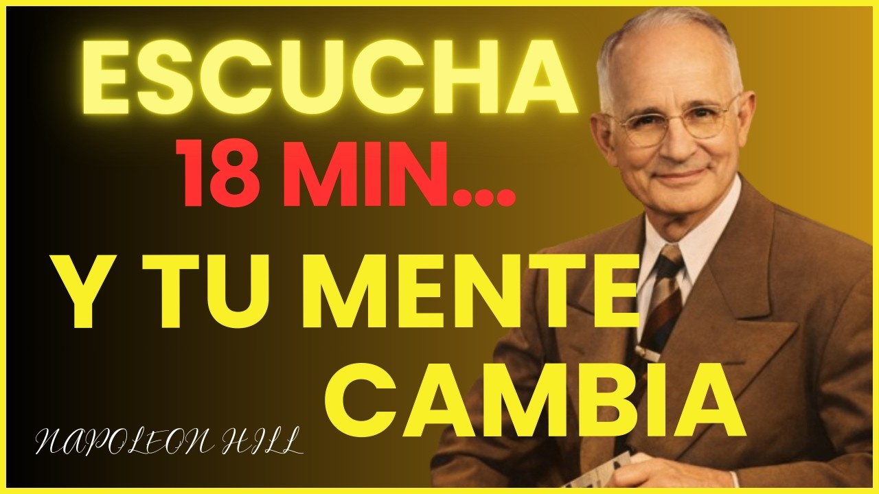 18 Minutos que Reprograman Tu Mente | Napoleon Hill