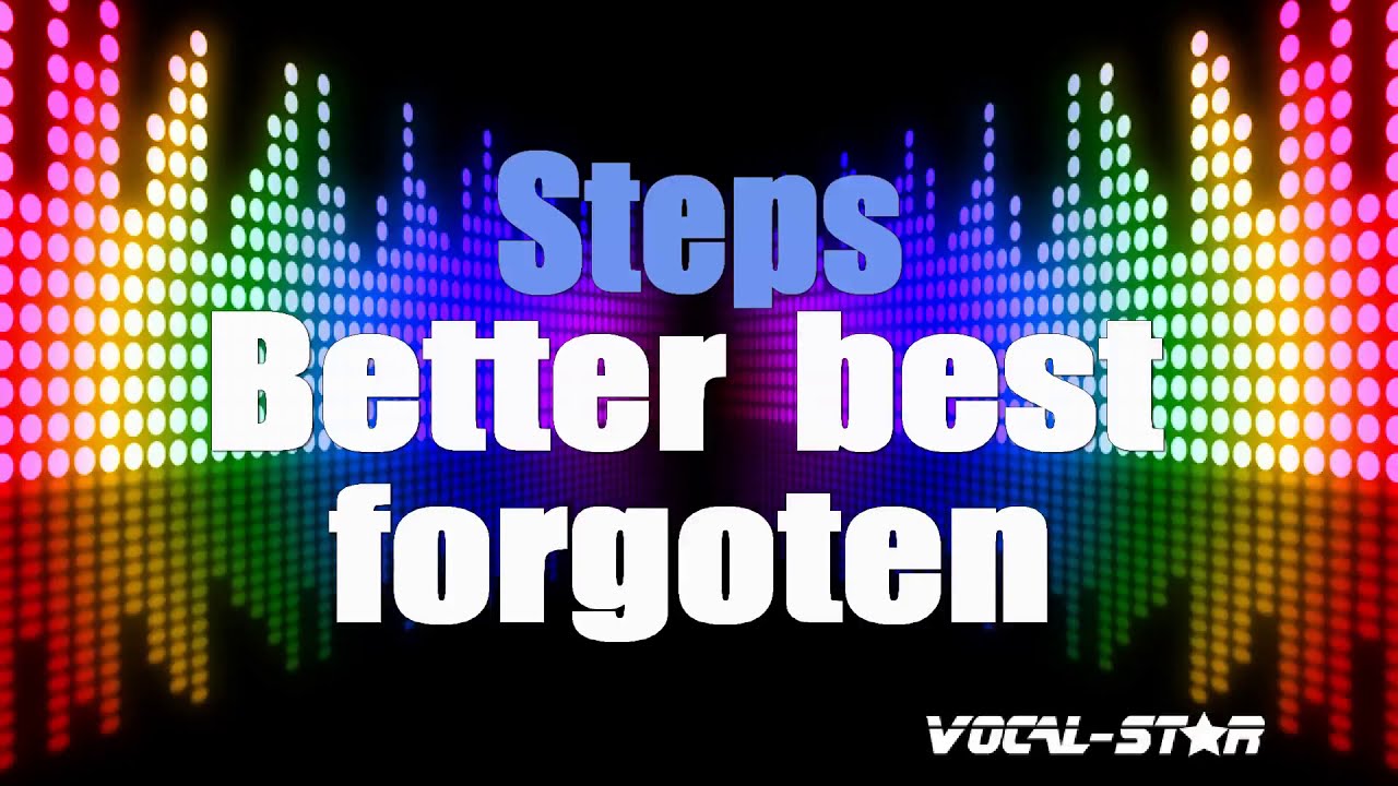 Steps - Better Best Forgotten (Karaoke Version) with Lyrics HD Vocal-Star Karaoke