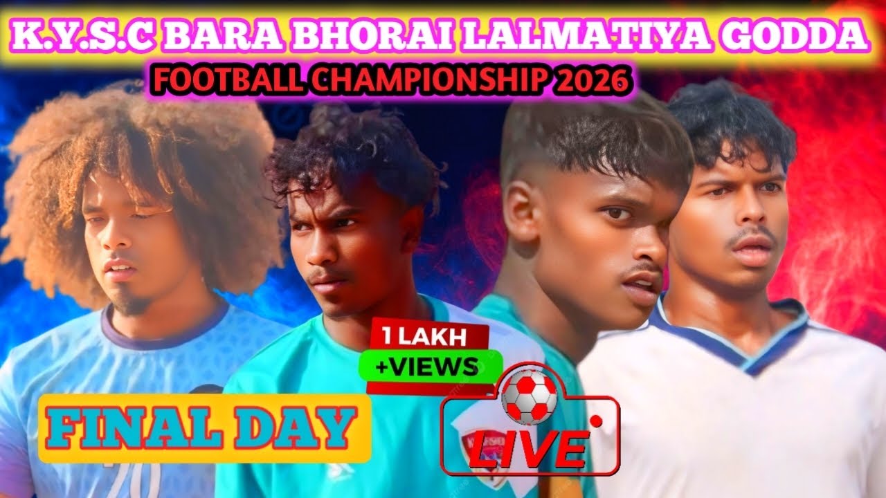 KYSC BARA BHORAI LALMATIYA GODDA JHARKHAND FOOTBALL CHAMPIONSHIP 🏆 LIVE 🛑 2026