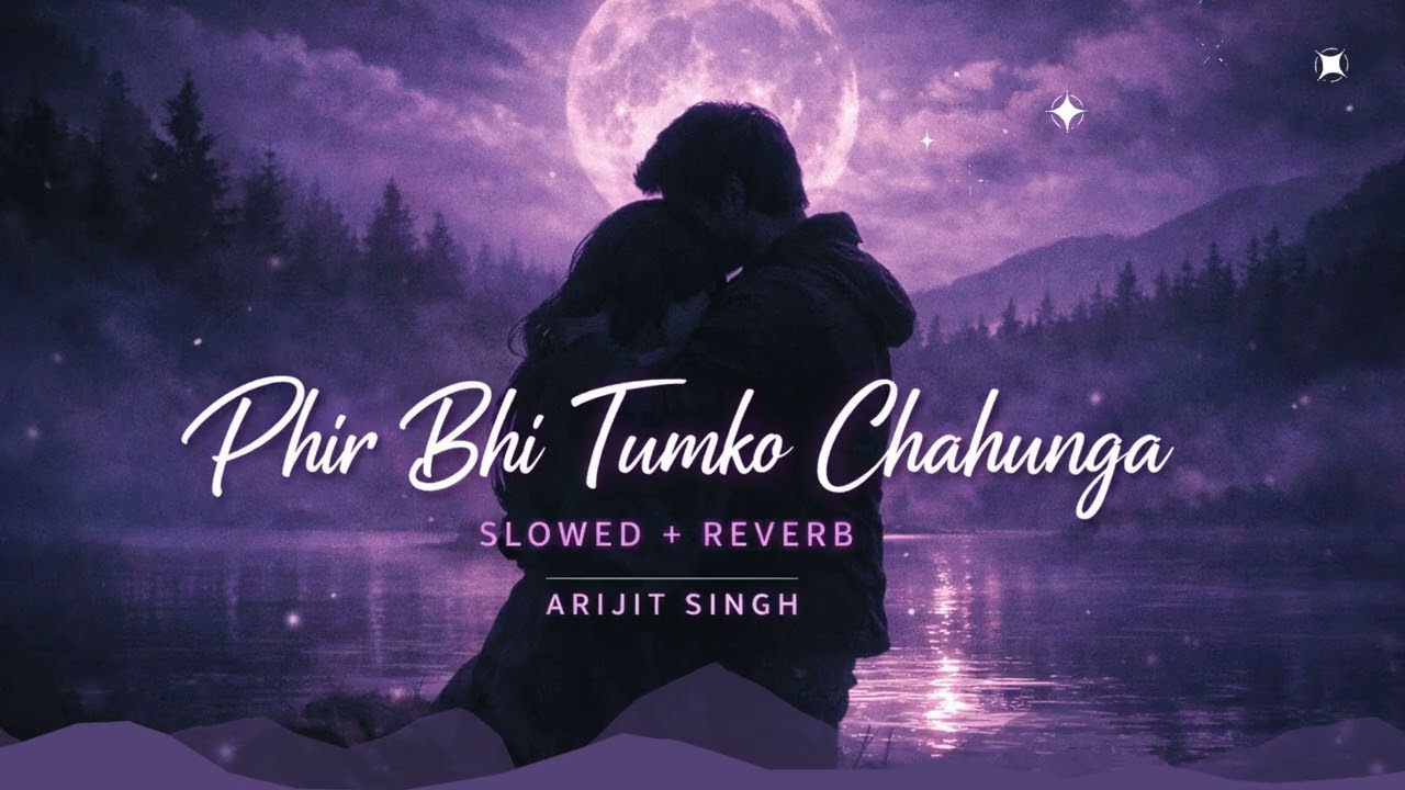 Phir Bhi Tumko Chahunga (Slowed + Reverb) 🖤 Arijit Singh | Midnight Vibes