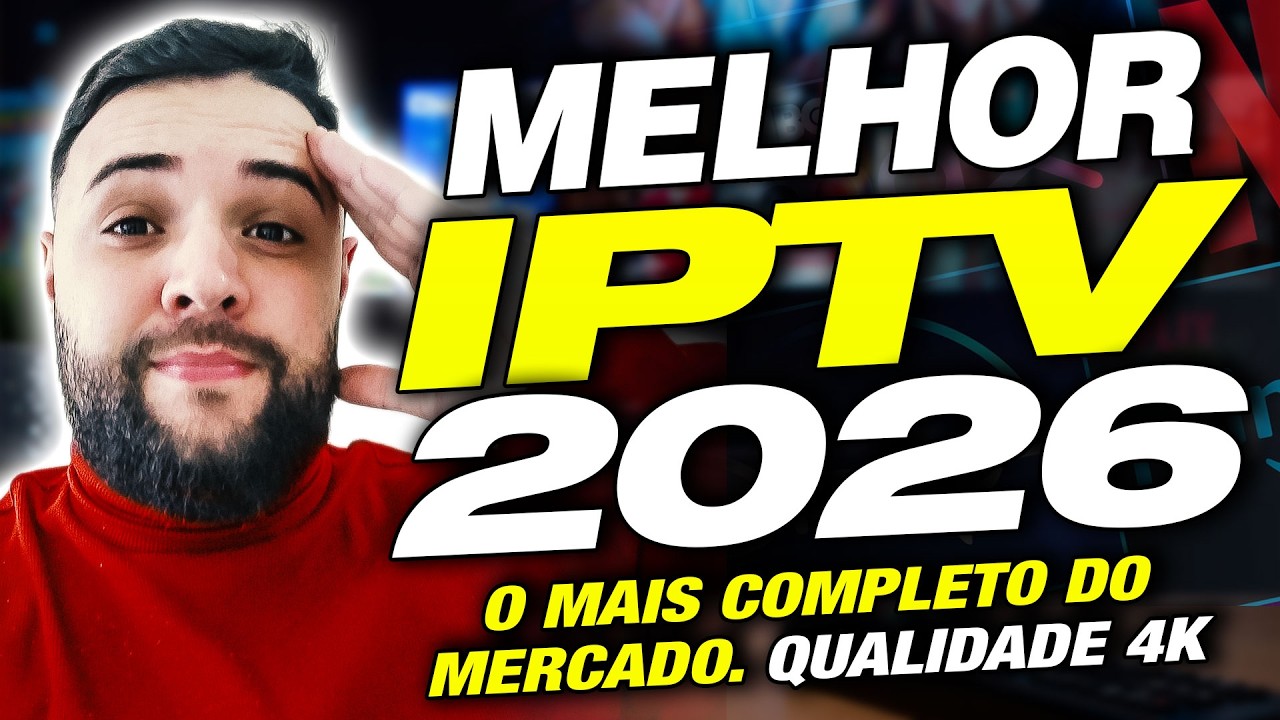 Melhor IPTV de 2026? ✅ Veja por que hoje &eacute; considerada a Melhor Lista IPTV do Mercado!