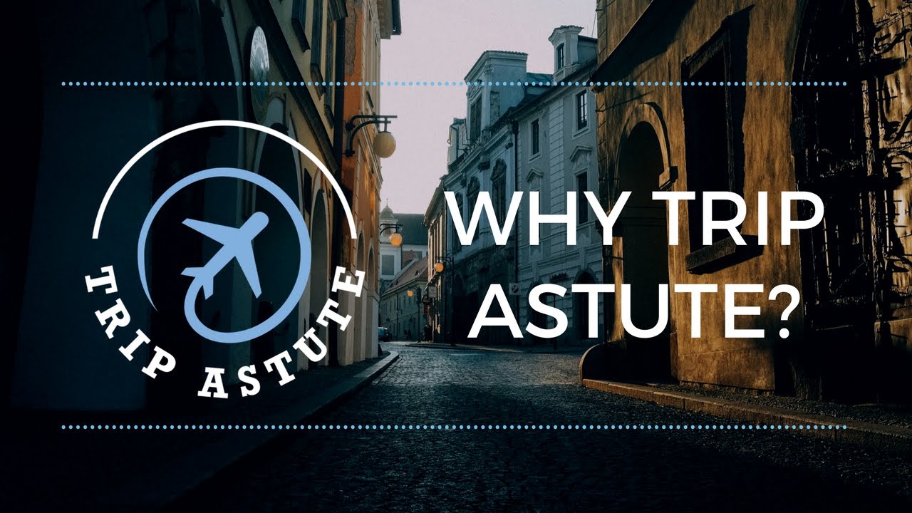 Why Trip Astute? | What's Different About Our Channel?