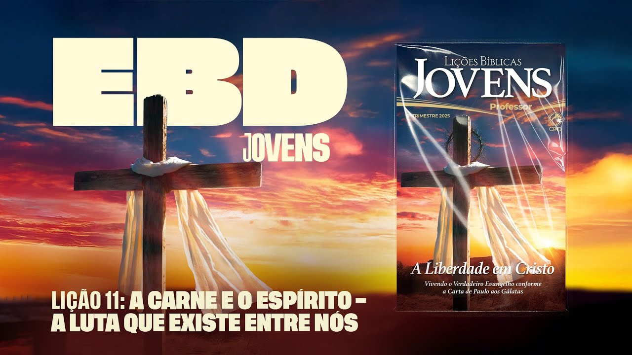 Pré-Aula IEADJO | Jovens |  LIÇÃO 11: A Carne e o Espírito – A luta que existe entre nós