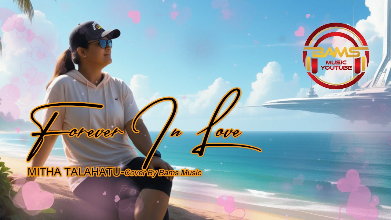 FOREVER IN LOVE- MITHA TALAHATU (Cover By Bams MUsic)