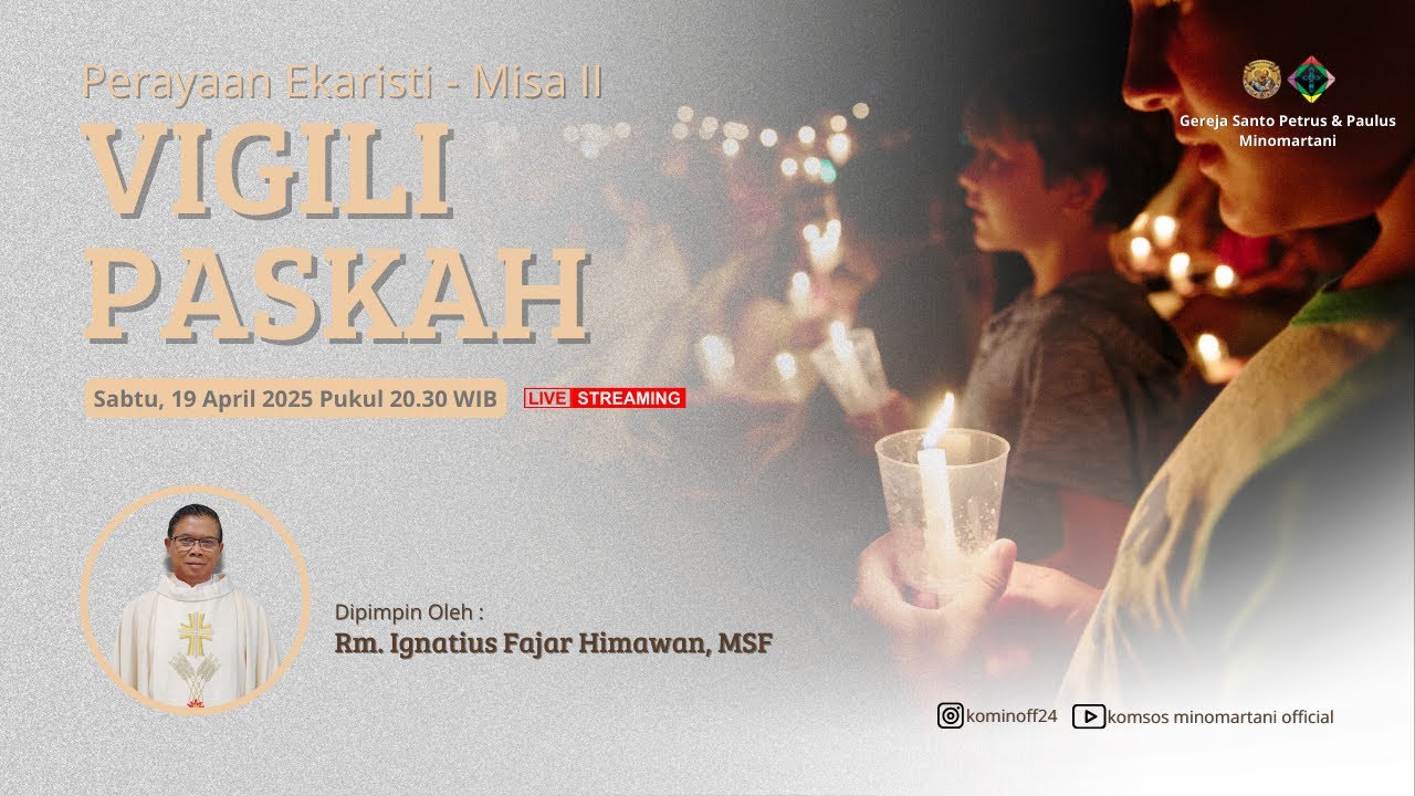 Perayaan Ekaristi Vigili Paskah  II - Sabtu 19 April 2025 - 20.30 WIB | Paroki Minomartani