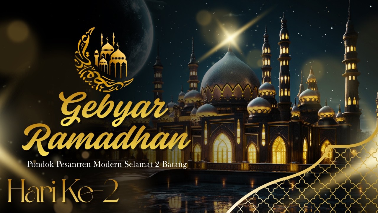 Gebyar Ramadhan 2026 M / 1447 H | Pondok Pesantren Modern Selamat 2 Batang