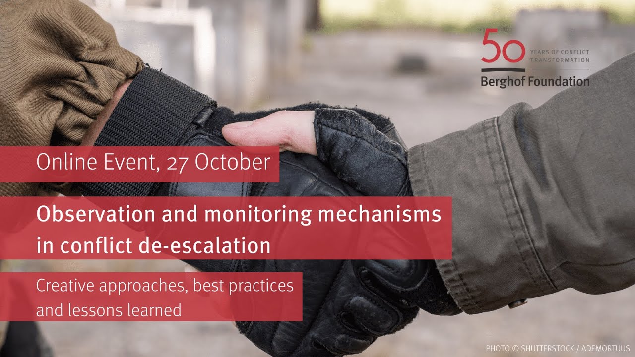 Observation and monitoring mechanisms in conflict de-escalation