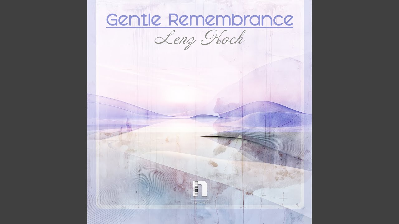 Gentle Remembrance (dreamy)