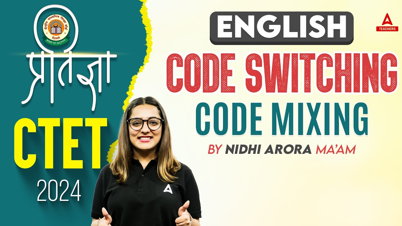 CTET English Paper 1 & 2 Classes 2024 | CTET English - CODE SWITCHING, CODE MIXING
