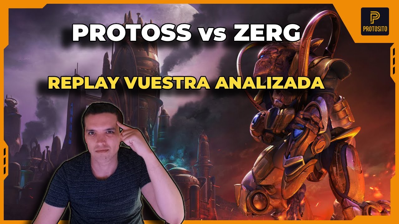 Protoss vs Zerg - An&aacute;lisis y Consejos - Ayudando a suscriptores.
