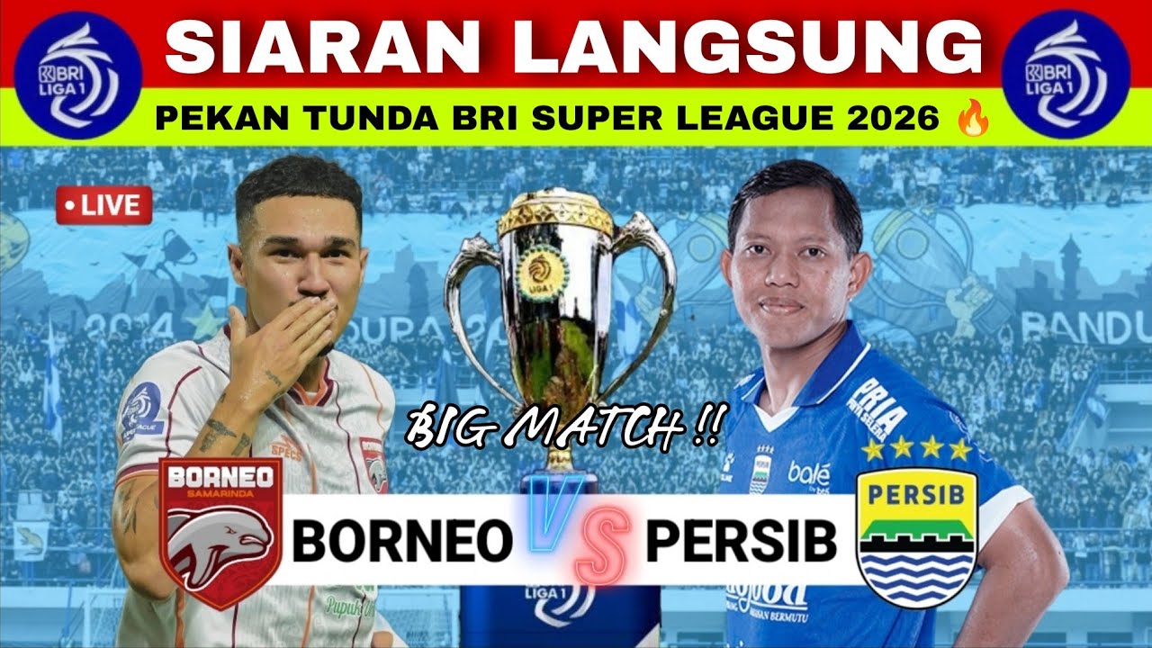 Jadwal Borneo vs Persib Live BRI Super League Hari Ini 📝 Persib Terbaru Hari Ini 🔥Klasemen Hari Ini