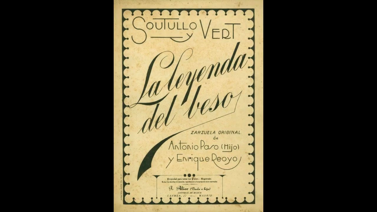 Soutullo y Vert: La Leyenda del Beso (excerpts); 1924, Barcelona