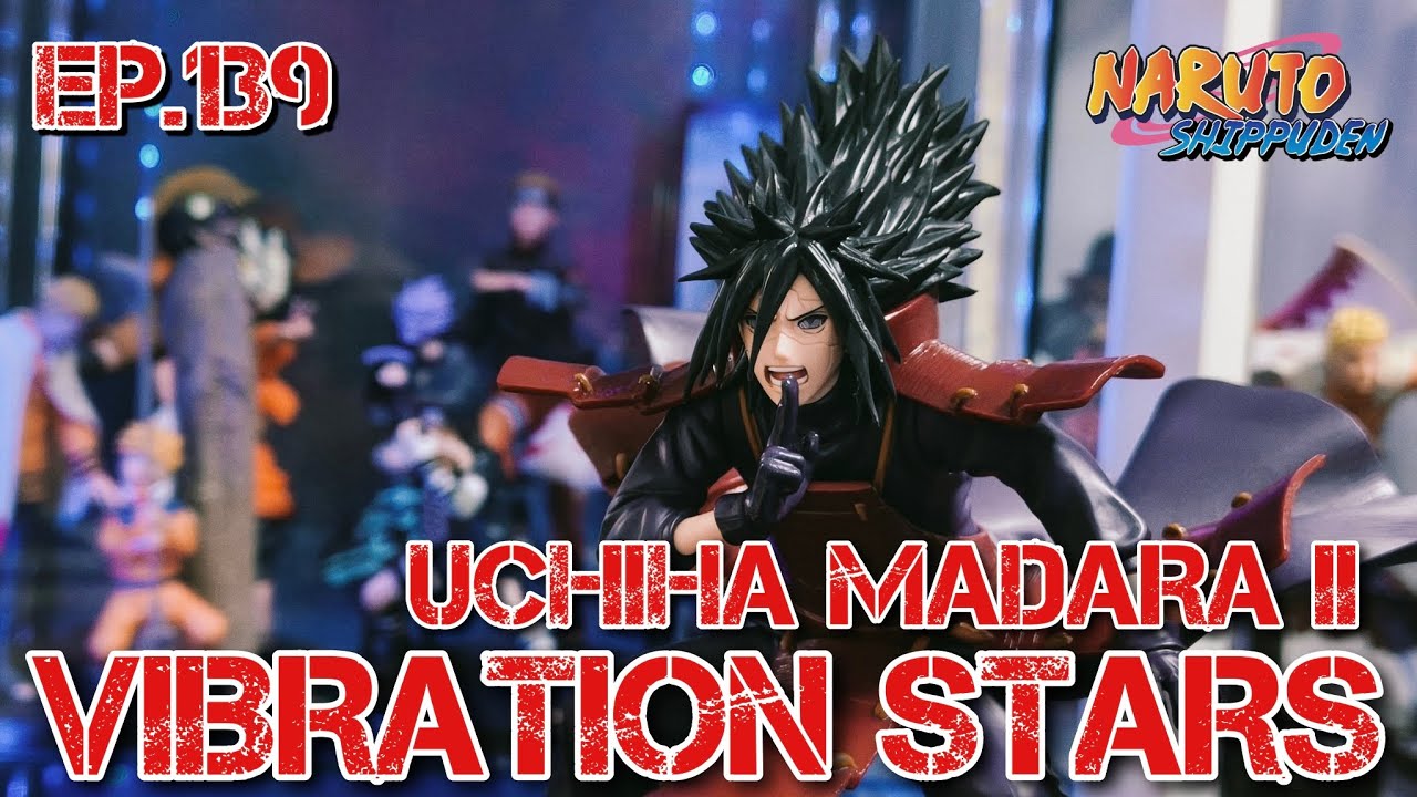 [Unboxing&Review] BANPRESTO NARUTO SHIPPUDEN VIBRATION STARS [ Uchiha Madara ll. ]