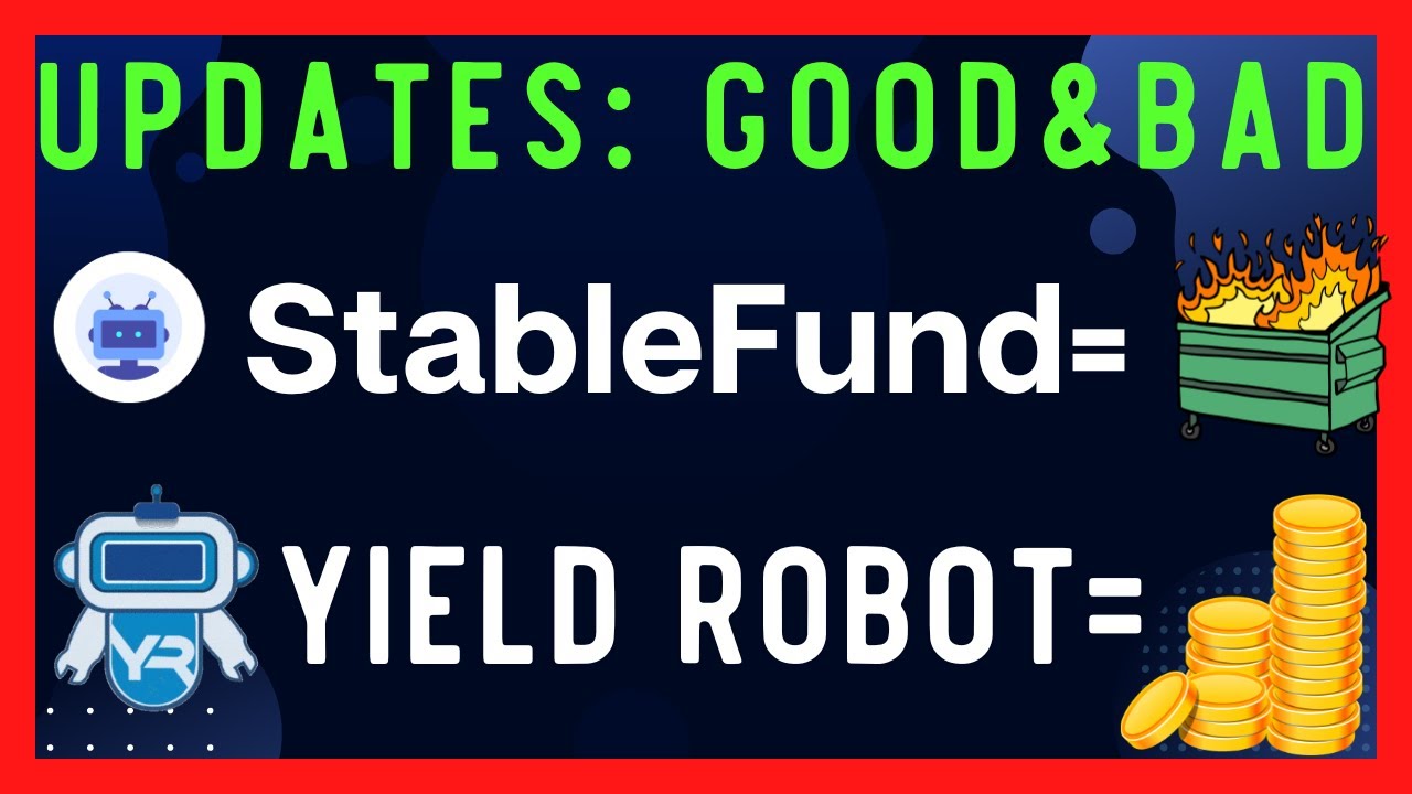 StableFund and Yield Robot Updates - Crypto Passive Income - The Good, The Bad And The Ugly