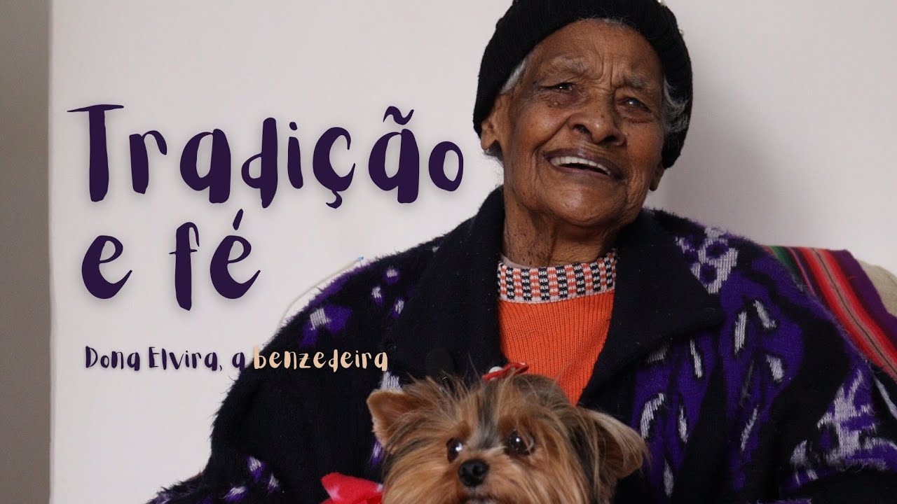 TRADIÇÃO E FÉ | DONA ELVIRA, A BENZEDEIRA | Geovana Arndt