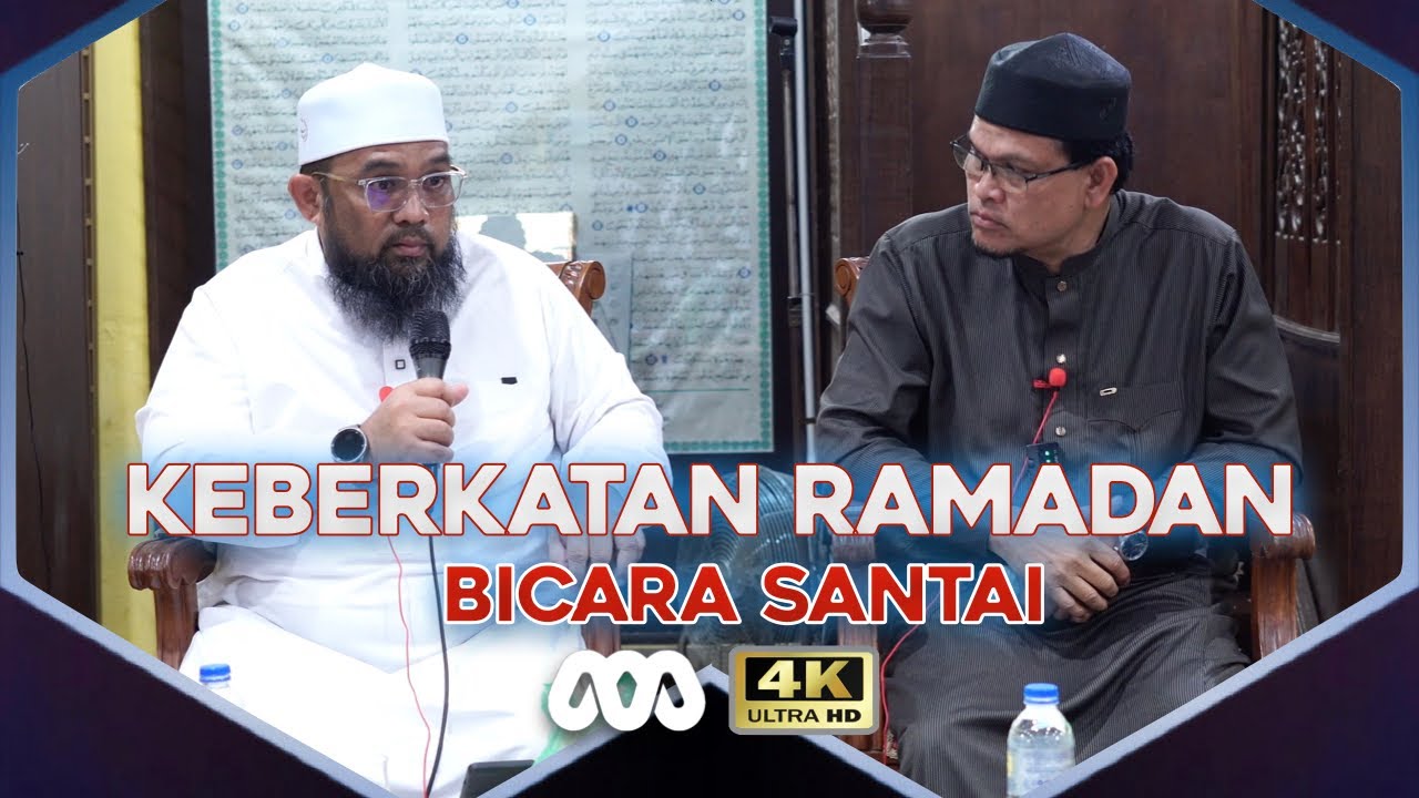 Bicara Santai - Keberkatan Ramadan - Ustaz Haslin Bahrim & Ustaz Abdullah Khairi