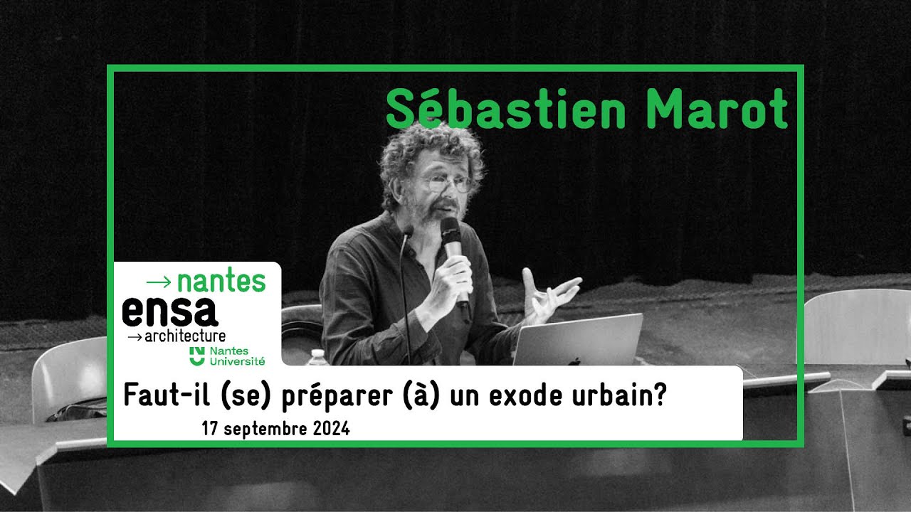 Faut-il (se) préparer (à) un exode urbain? Conférence de Sébastien Marot