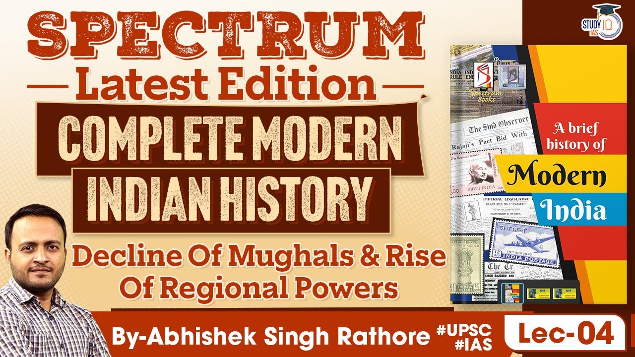 Complete Modern Indian History |Decline Of Mughals & Rise Of Regional Powers UPSC | StudyIQ IAS