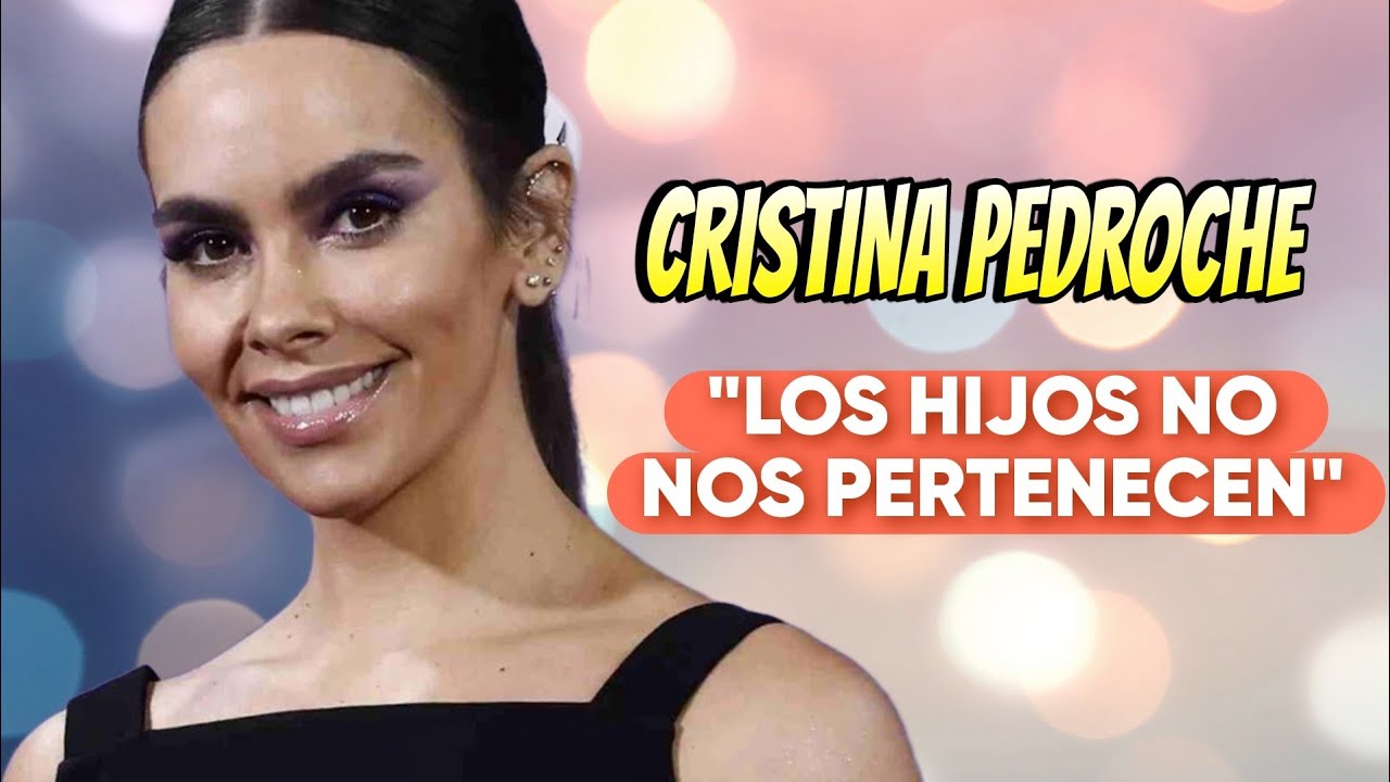 CRISTINA PEDROCHE atacada de nuevo por defender que los hijos no son de nuestra propiedad