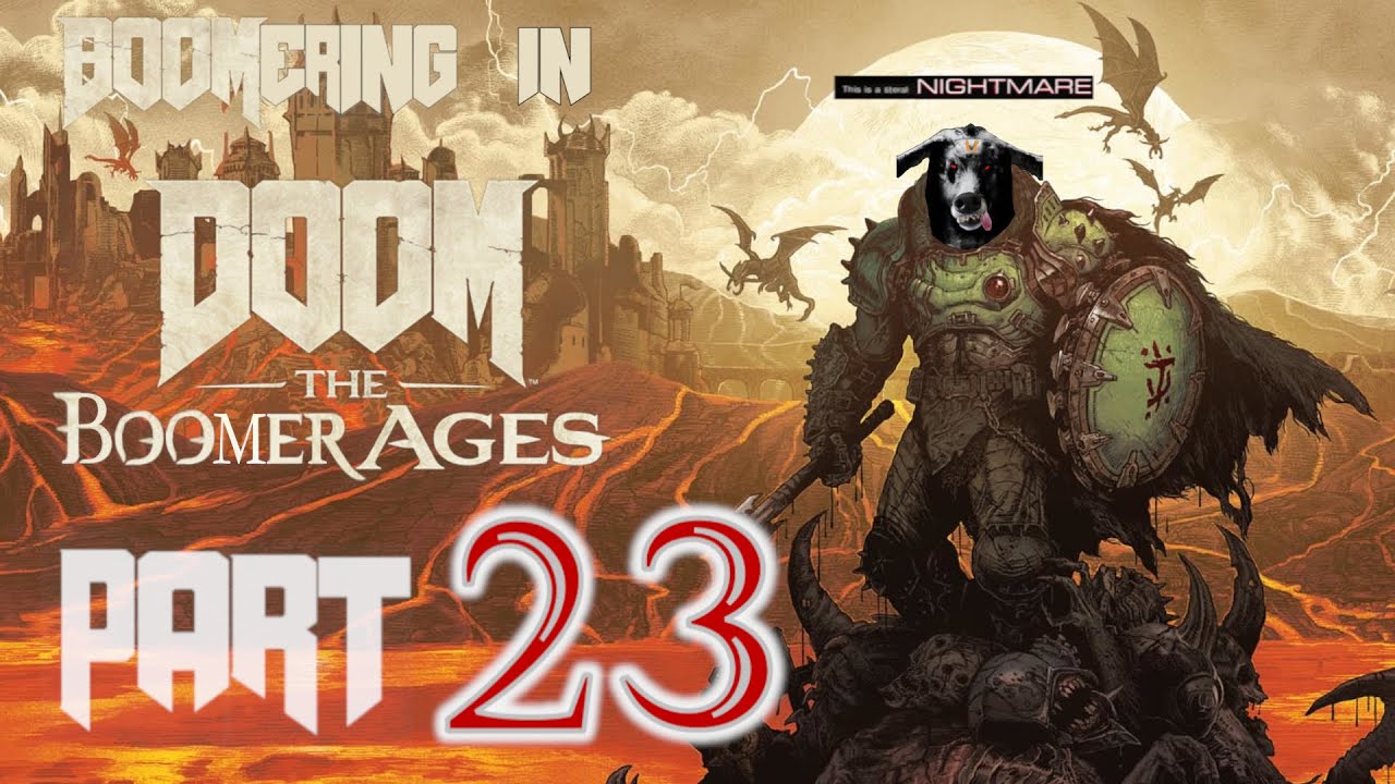 BOOMERING in DOOM The Dark Ages -Part23: He's BACK & He's ANGRY! Breaking Siege Towers in the FOREST