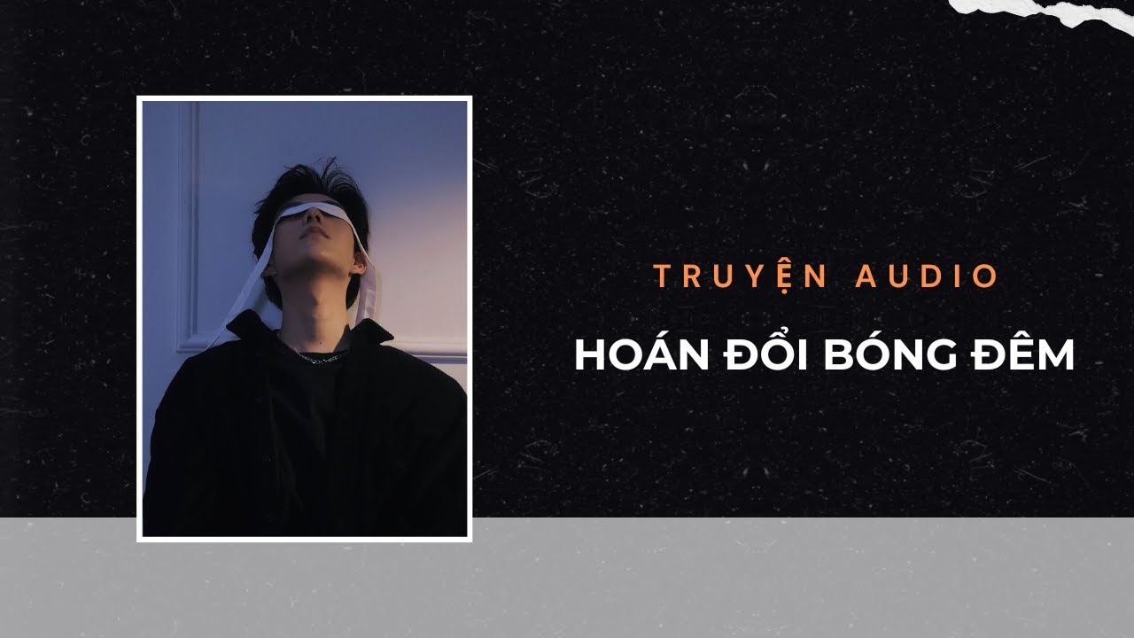 Audio Tâm Lý Tội Phạm / Hoán Đổi Bóng Đêm | Trần Thiên Minh