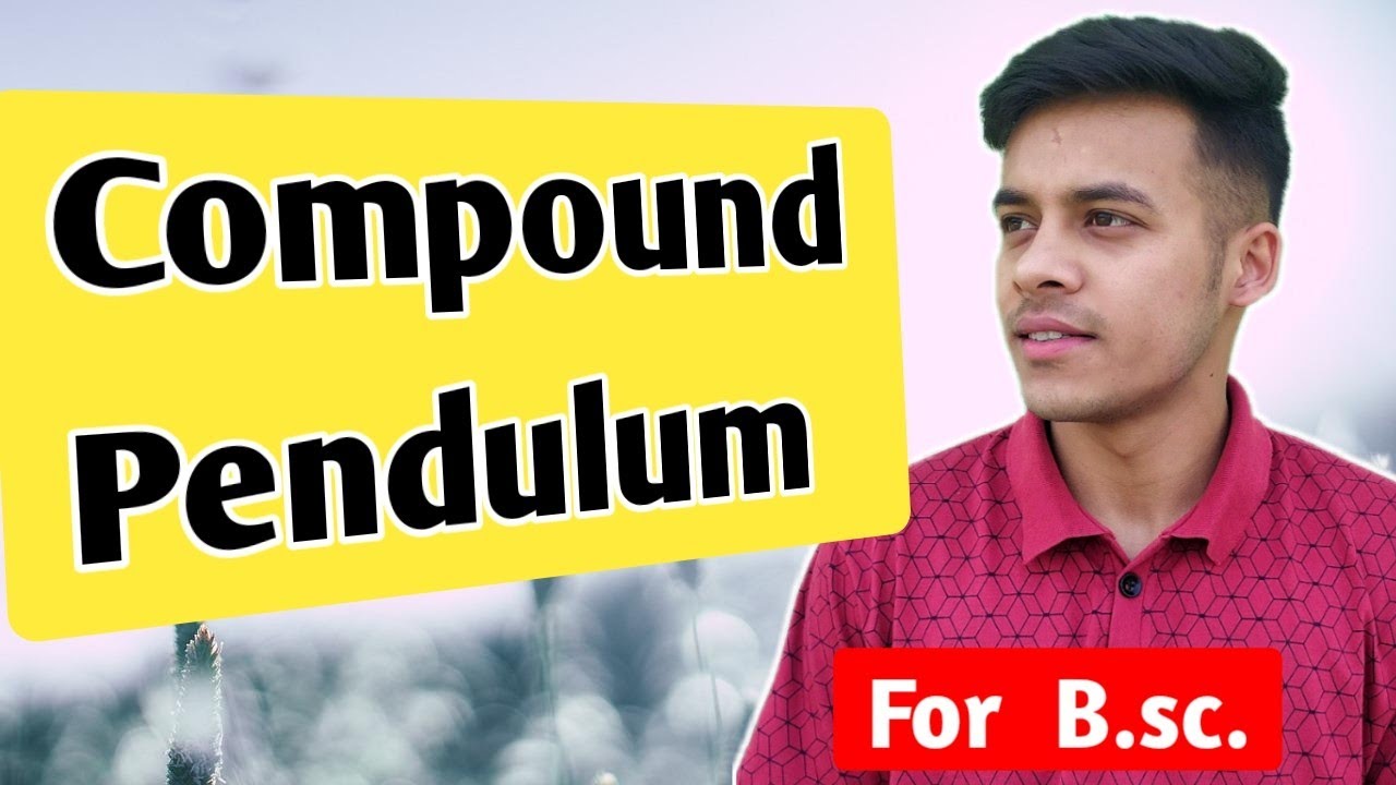 Compound Pendulum | SHM 016 | Time period of simple pendulum | for class 11th and B.sc. students