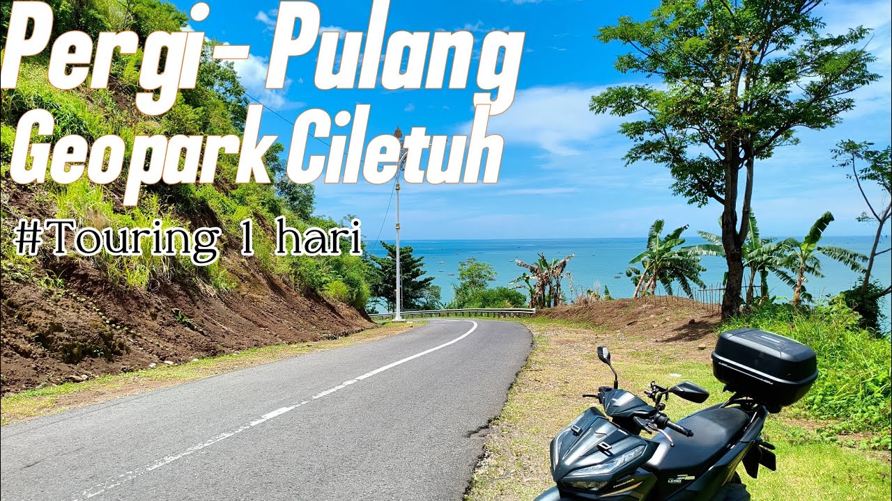 #Touring - Pergi Pulang (Geopark Ciletuh) Sanggupkah?